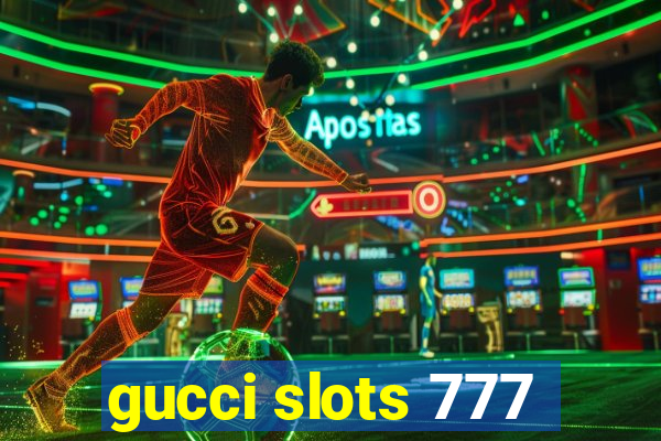 gucci slots 777