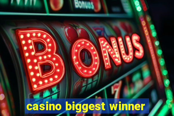 casino biggest winner