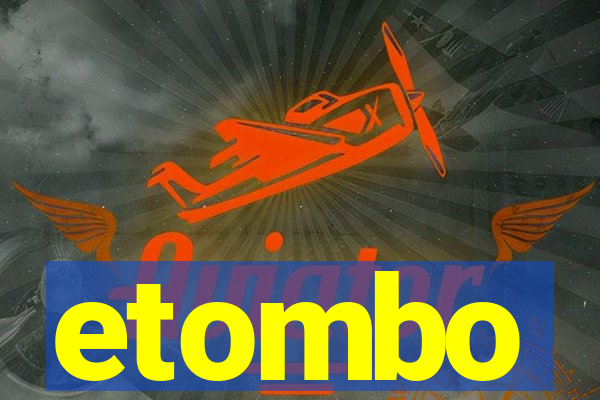 etombo