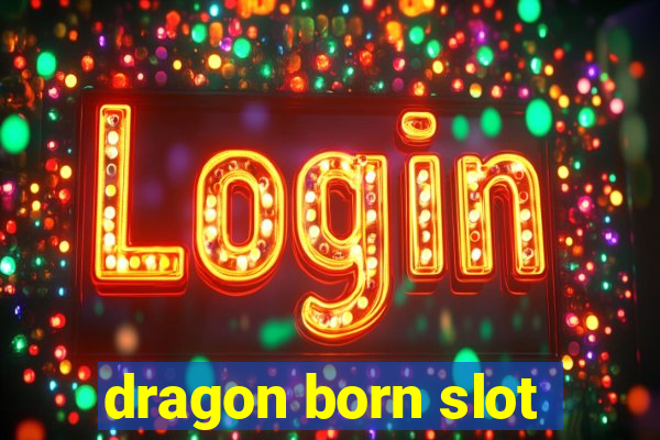 dragon born slot