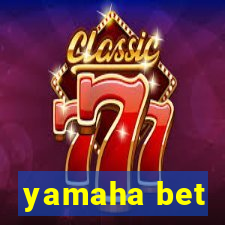 yamaha bet