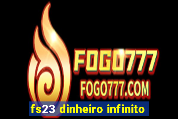 fs23 dinheiro infinito