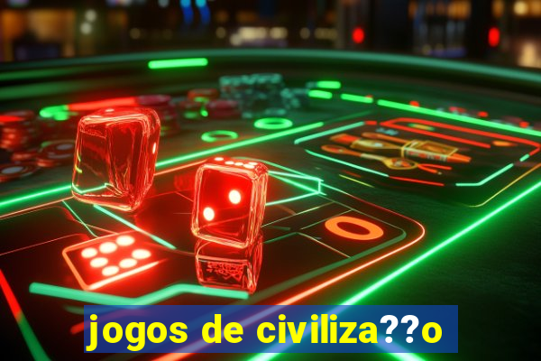 jogos de civiliza??o