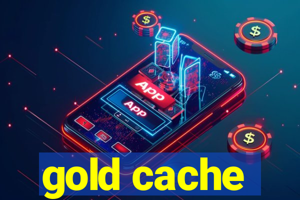 gold cache