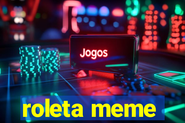 roleta meme