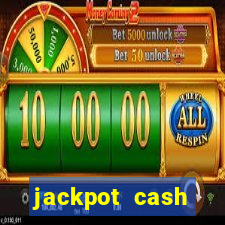 jackpot cash slots-jogos de cassino