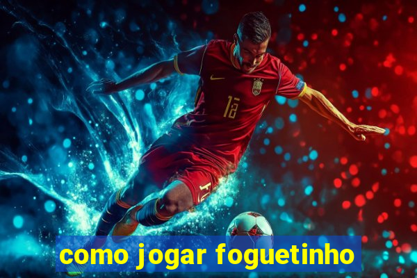 como jogar foguetinho