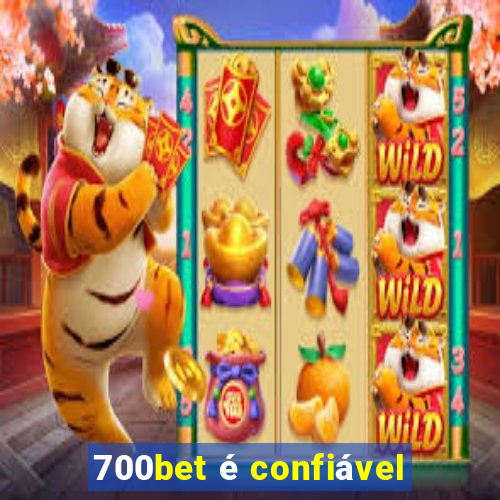 700bet é confiável