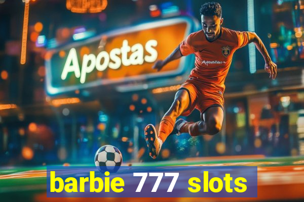 barbie 777 slots