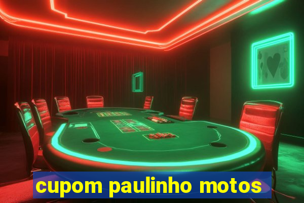 cupom paulinho motos