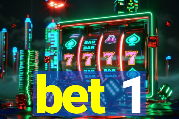 bet 1