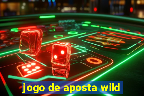 jogo de aposta wild