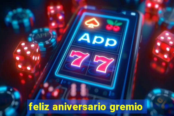 feliz aniversario gremio