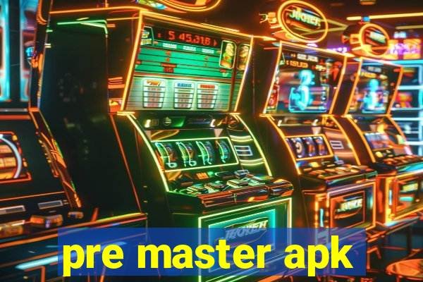 pre master apk