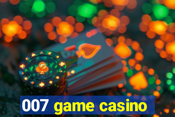 007 game casino