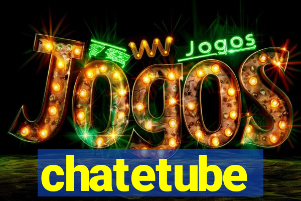 chatetube