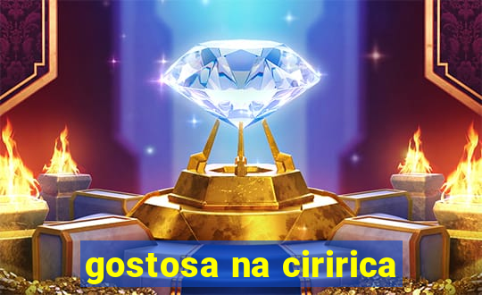 gostosa na ciririca