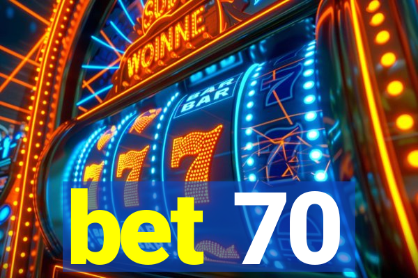 bet 70