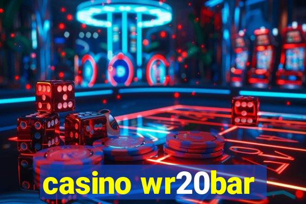 casino wr20bar