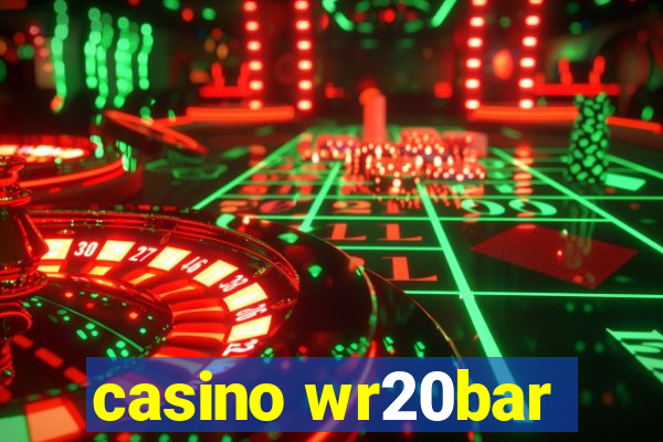 casino wr20bar