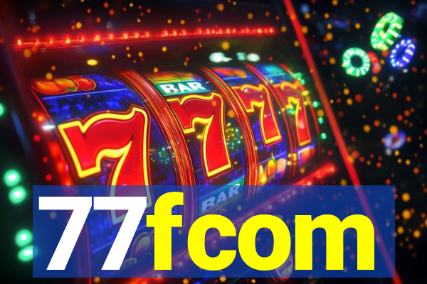 77fcom