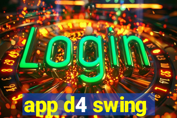 app d4 swing