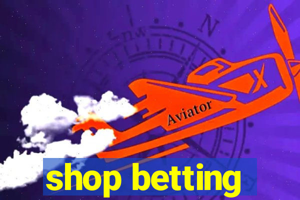 shop betting