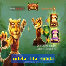 roleta fifa roleta times fifa 22