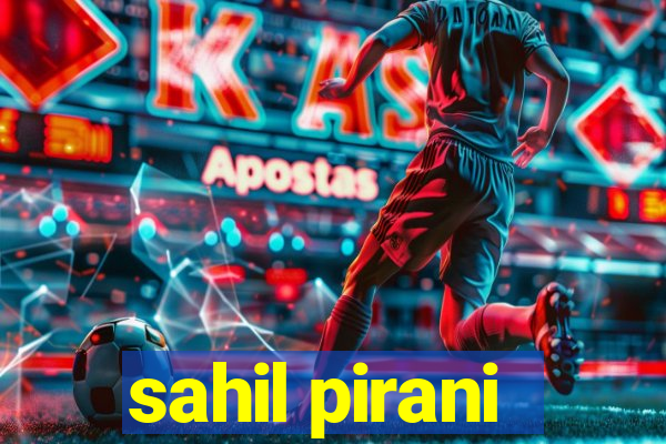 sahil pirani