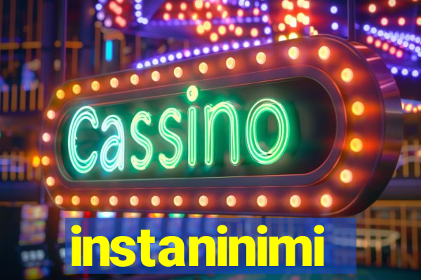 instaninimi