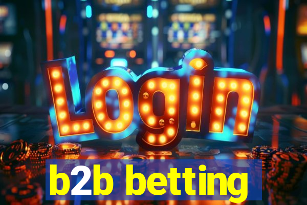 b2b betting