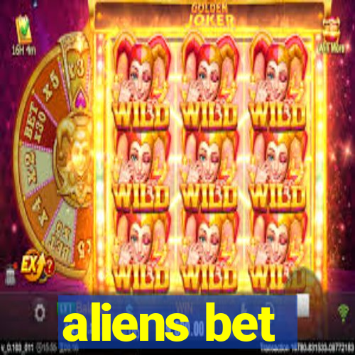 aliens bet