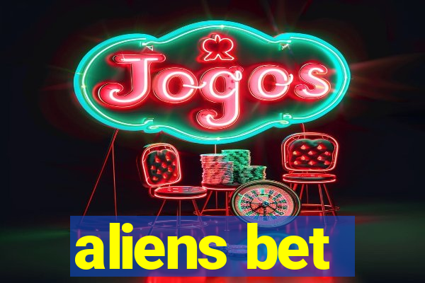 aliens bet