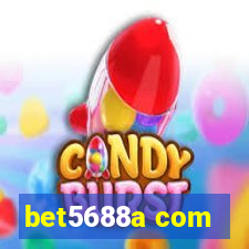 bet5688a com