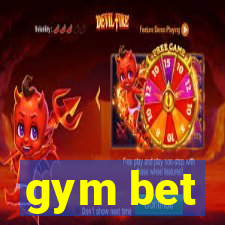 gym bet