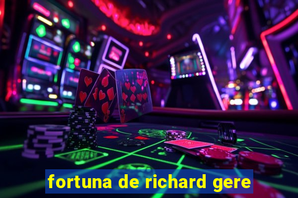 fortuna de richard gere