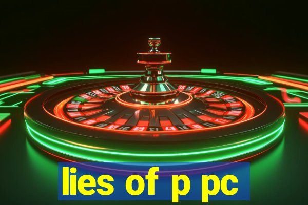 lies of p pc