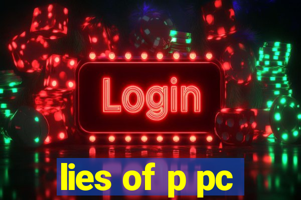 lies of p pc