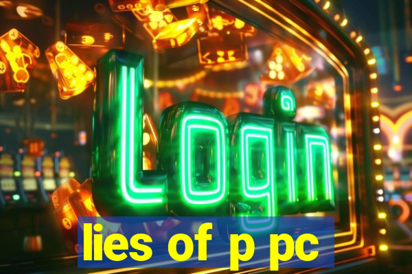 lies of p pc