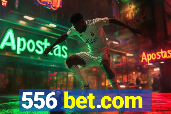 556 bet.com