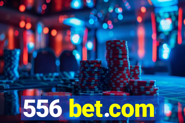 556 bet.com