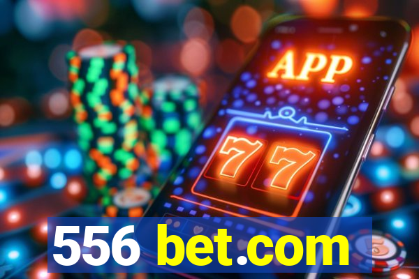 556 bet.com