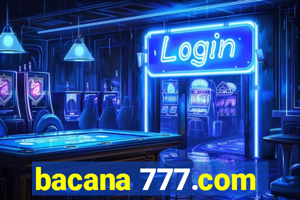 bacana 777.com