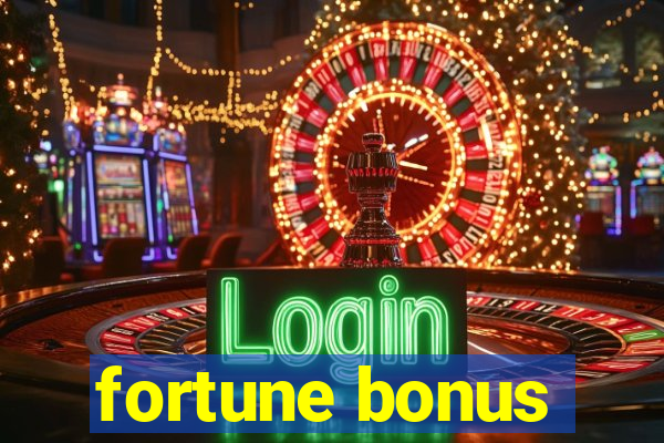 fortune bonus