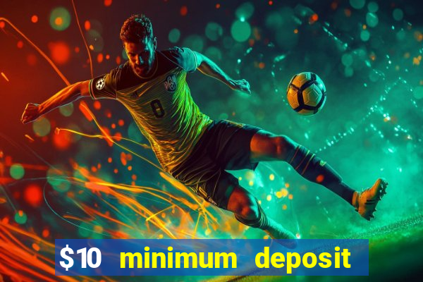 $10 minimum deposit online casino australia