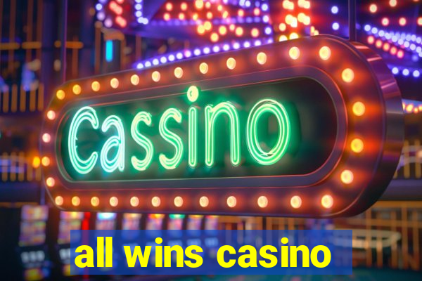 all wins casino