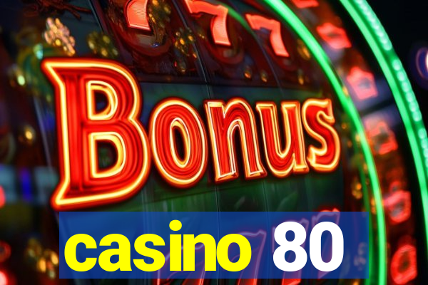 casino 80