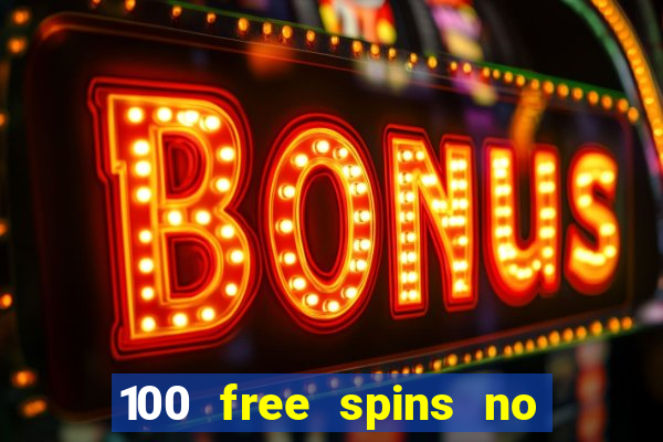 100 free spins no deposit casino australia