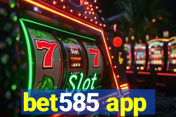 bet585 app