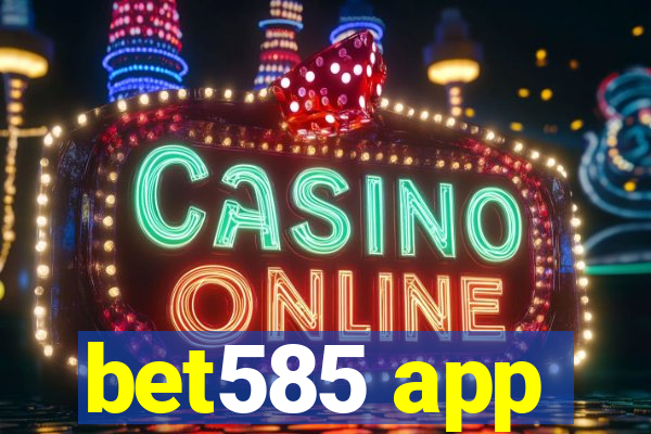 bet585 app